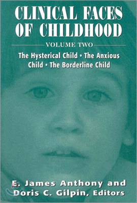 The Hysterical Child, the Anxious Child, the Borderline Child