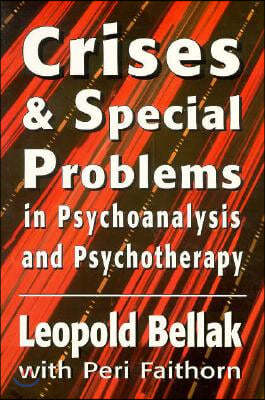 Crises & Special Problems in Psychoanalysis & Psychotherapy. (The Master Work Series)