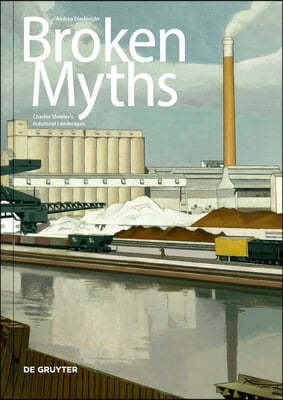 Broken Myths: Charles Sheeler's Industrial Landscapes