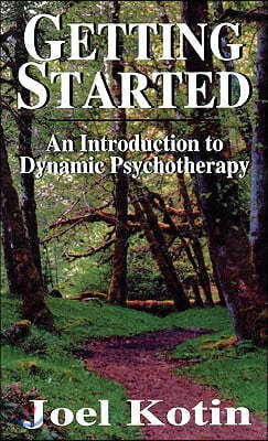 Getting Started: An Introduction to Dynamic Psychotherapy