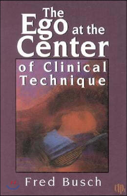 The Ego at the Center of Clinical Technique