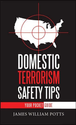 Domestic Terrorism Safety Tips: Your Pocket Guide