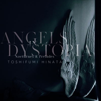 Hinata Toshifumi,히나타 토시후미 — Angels In Dystopia : Nocturnes & Preludes -Analog Edition- 앨범 커버
