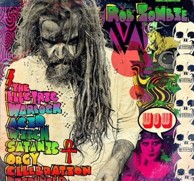 롭 좀비 (Rob Zombie) - The Electric Warlock Acid Witch Satanic Orgy Celebration Dispenser (US발매)