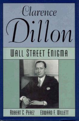 Clarence Dillon: A Wall Street Enigma