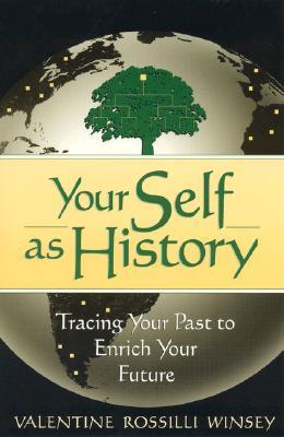 Your Self as History: Tracing Your Past to Enrich Your Future