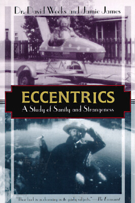 Eccentrics: A Study of Sanity and Strangeness