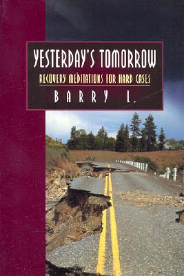 Yesterday's Tomorrow: Raw Stories of Hard-Fought Recovery