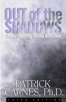 Out of the Shadows: Understanding Sexual Addictions