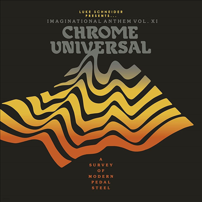 Various Artists — Luke Schneider Presents Imaginational Anthem Vol. XI: Chrome Universal 앨범 커버