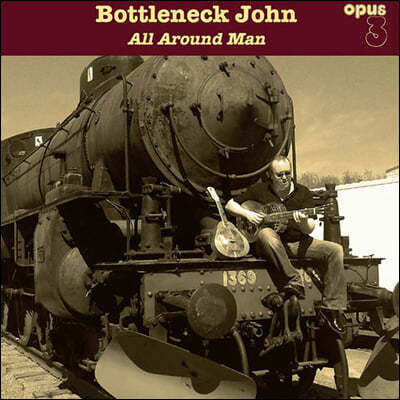 Bottleneck John - All Around Man [LP]
