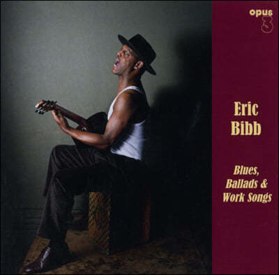 Eric Bibb (에릭 빕) - Blues, Ballads & Work Songs