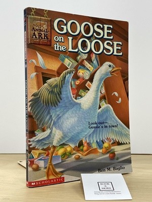 Goose on the Loose / Ben M. Baglio / Scholastic -- 상태 : 중급