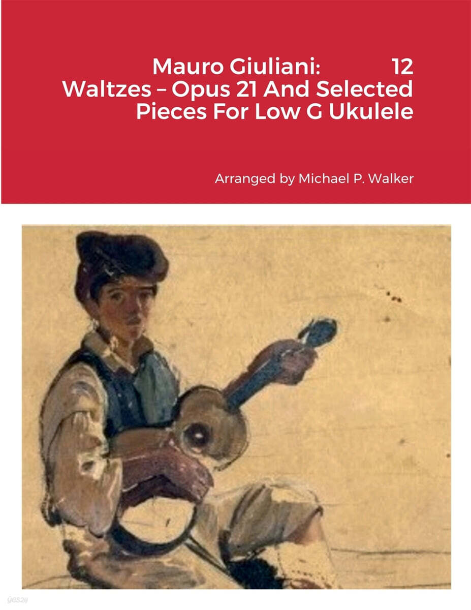 Mauro Giuliani: 12 Waltzes - Opus 21 And Selected Pieces For Low G Ukulele