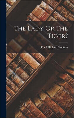 Legare Street Press The Lady Or The Tiger?