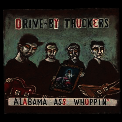 Drive-By Truckers — Alabama Ass Whuppin' (Remastered) 앨범 커버