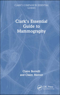 Clark's Essential Guide to Mammography