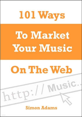 101 Ways To Market Your Music On The Web