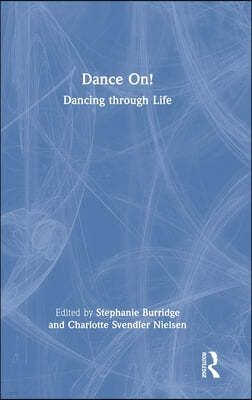 Dance On!: Dancing through Life