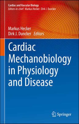 Cardiac Mechanobiology in Physiology and Disease