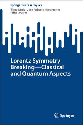 Lorentz Symmetry Breaking--Classical and Quantum Aspects
