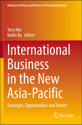 International Business in the New Asia-Pacific: Strategies, Opportunities and Threats