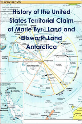 Lulu.com History of the United States Territorial Claim of Marie Byrd Land and Ellsworth Land Antarctica