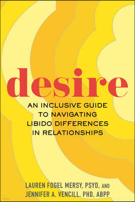 Desire: An Inclusive Guide to Navigating Libido Differences in Relationships