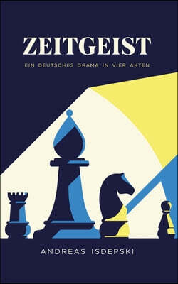 Zeitgeist: Ein deutsches Drama in vier Akten 1871 - 1945