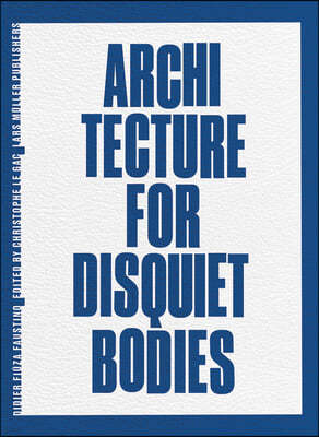 Didier Fiuza Faustino: Architecture for Disquiet Bodies