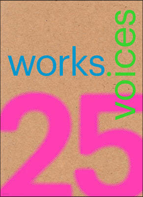 25 Works, 25 Voices: 25 Benchmark Works Built in Latin America in the Last 25 Years That Have Resisted the Onslaught of Time with Dignity