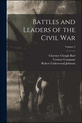Battles and Leaders of the Civil War; Volume 2
