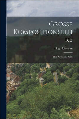 Legare Street Press Große Kompositionslehre: Der polyphone Satz.