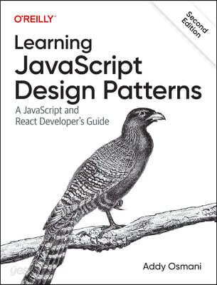 Learning JavaScript Design Patterns: A JavaScript and React Developer's Guide