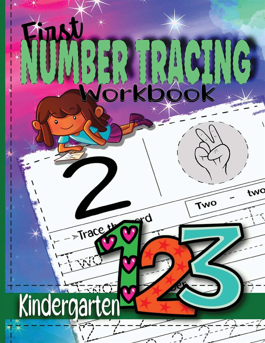 First Number Tracing Workbook for Kindergarten: Practice Workbook to Learn Numbers from 0 to 100/ Preschool and Kids Ages 3-5/ Tracing pages, Illustra