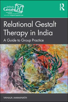 Relational Gestalt Therapy in India: A Guide to Group Practice