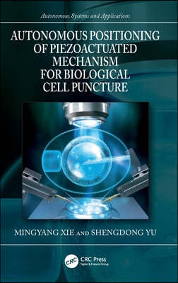 Autonomous Positioning of Piezoactuated Mechanism for Biological Cell Puncture