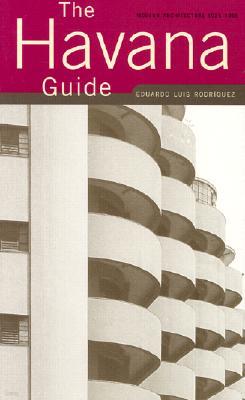 The Havana Guide: Modern Architecture, 1925-1965