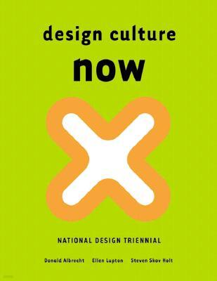 Design Culture Now: The National Design Triennial