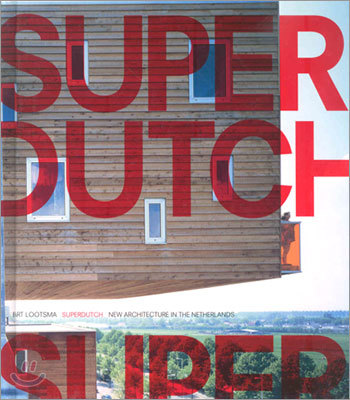 Superdutch: New Architecture in the Netherlands