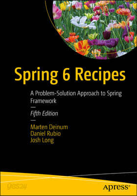 Spring 6 Recipes: A Problem-Solution Approach to Spring Framework