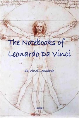 The Notebooks of Leonardo Da Vinci