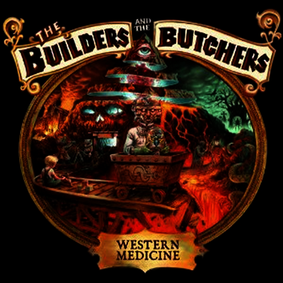 Builders & The Butchers — Western Medicine 앨범 커버