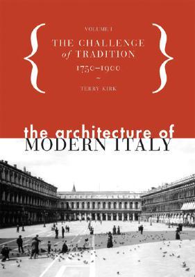 The Architecture of Modern Italy: The Challenge of Tradition 1750-1900 - Volume 1