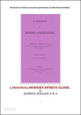 현대 심령주의心靈主義의 옹호.The Book of A defence of modern spiritualism, by Alfred Russel Wallace 