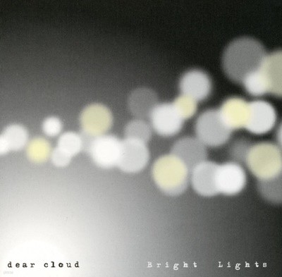 디어 클라우드 (Dear Cloud) - 3집 Bright Lights
