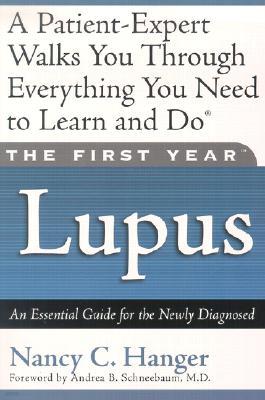 The First Year Lupus: An Essential Guide for the Newly Diagnosed