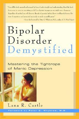 Bipolar Disorder Mystified: Mastering the Tightrope of Manic Depression