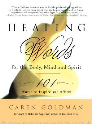 Healing Words for the Body, Mind and Spirit: 101 Words to Inspire and Affirm