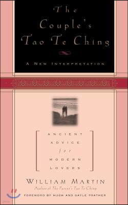 The Couple's Tao Te Ching: Ancient Advice for Modern Lovers